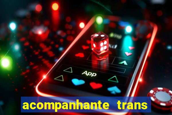 acompanhante trans porto seguro